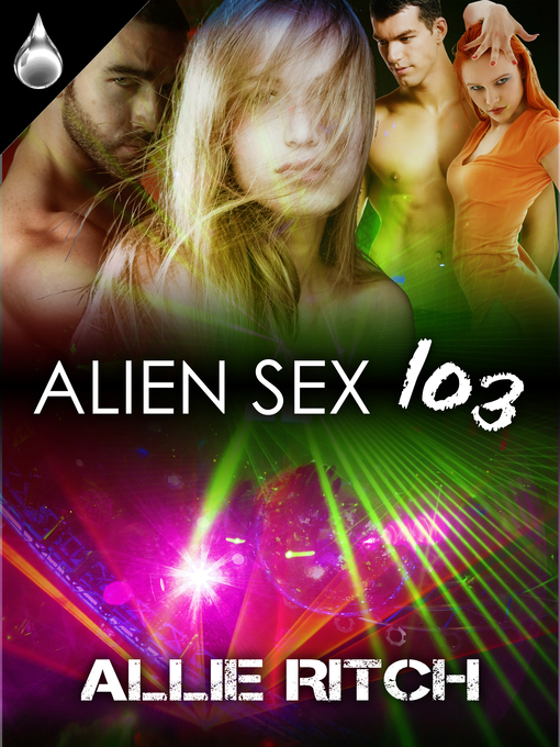 Title details for Alien Sex 103 by Allie Ritch - Available